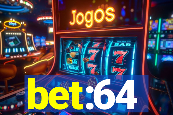 bet:64