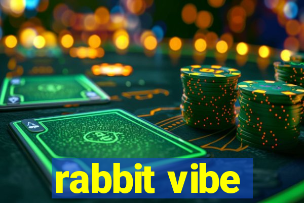 rabbit vibe