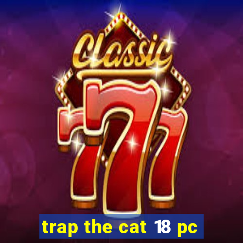 trap the cat 18 pc