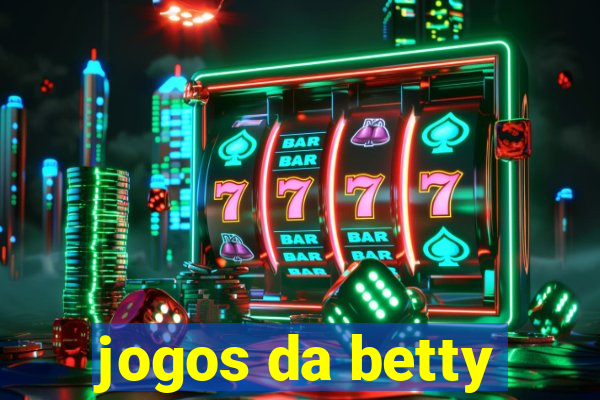 jogos da betty