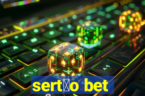 sert茫o bet