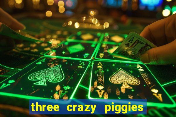 three crazy piggies onde jogar