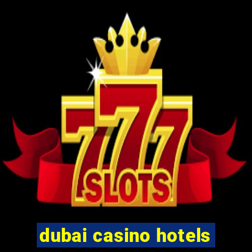 dubai casino hotels