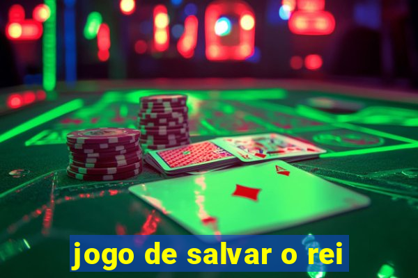 jogo de salvar o rei