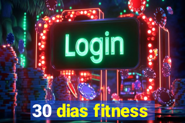 30 dias fitness