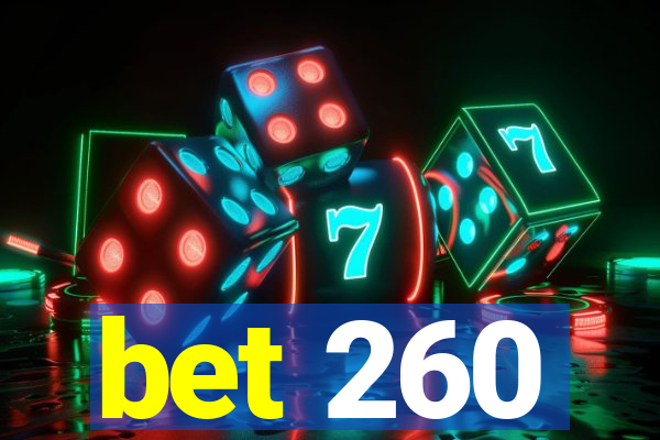 bet 260