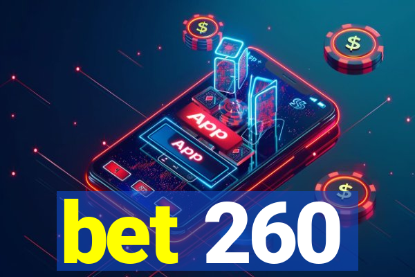 bet 260