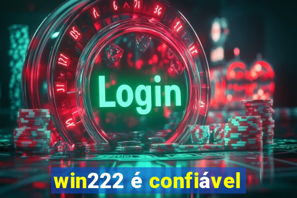 win222 é confiável