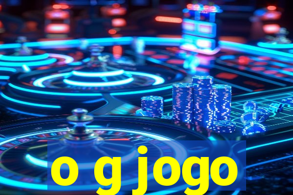 o g jogo