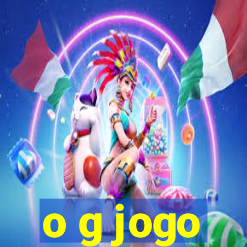 o g jogo