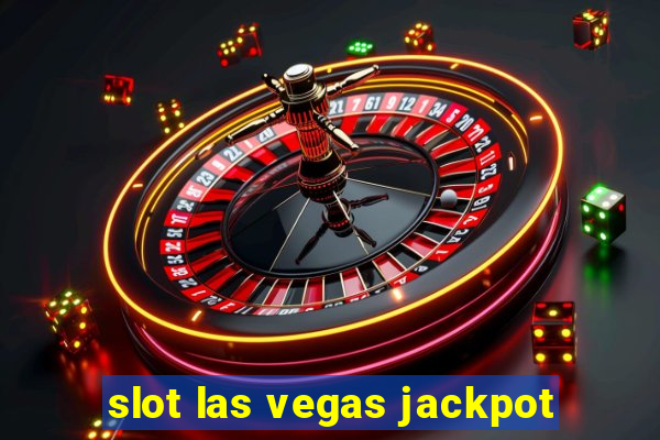 slot las vegas jackpot