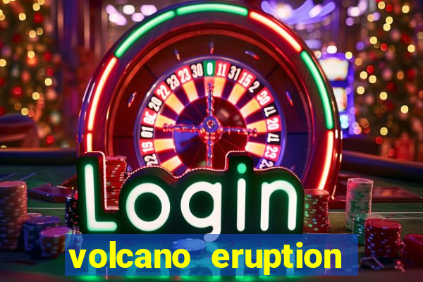 volcano eruption slot free play