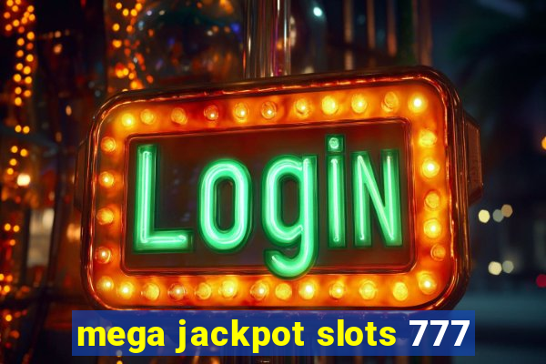 mega jackpot slots 777