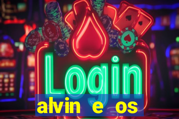 alvin e os esquilos redecanais