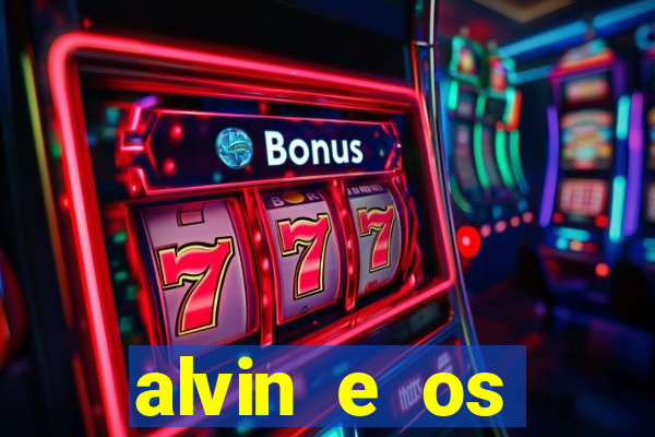 alvin e os esquilos redecanais