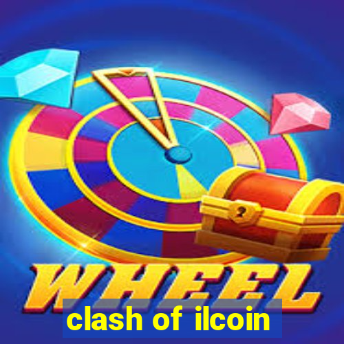 clash of ilcoin