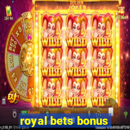 royal bets bonus