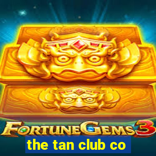 the tan club co