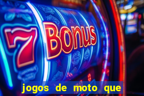 jogos de moto que da grau