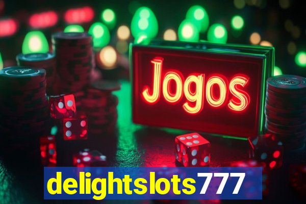 delightslots777