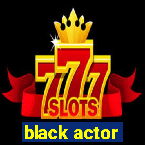 black actor