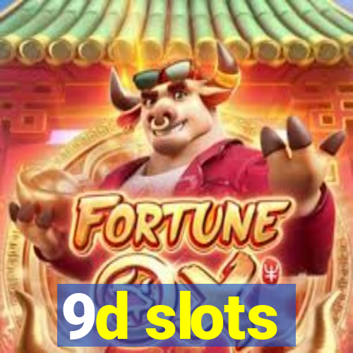 9d slots