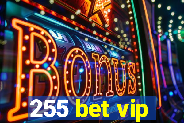 255 bet vip