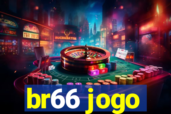 br66 jogo