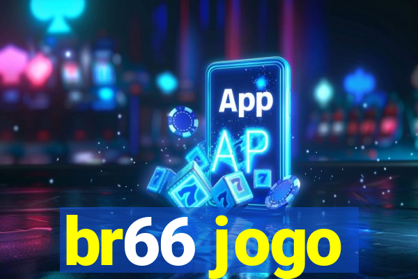 br66 jogo