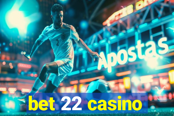 bet 22 casino