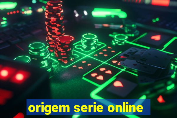 origem serie online