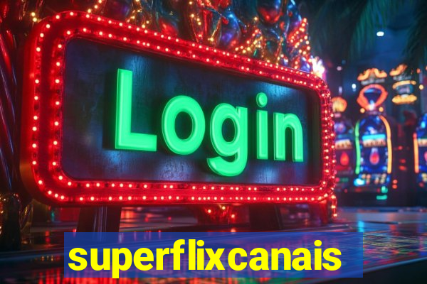 superflixcanais