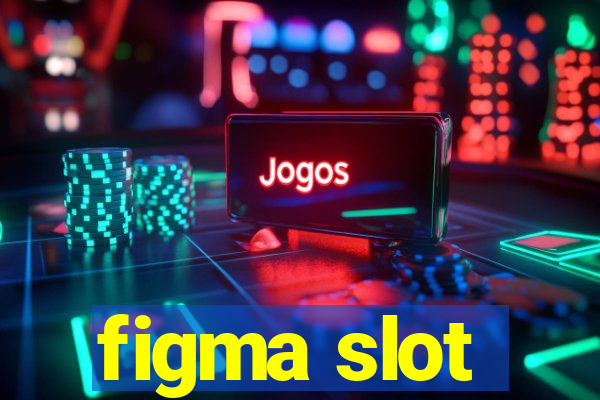 figma slot