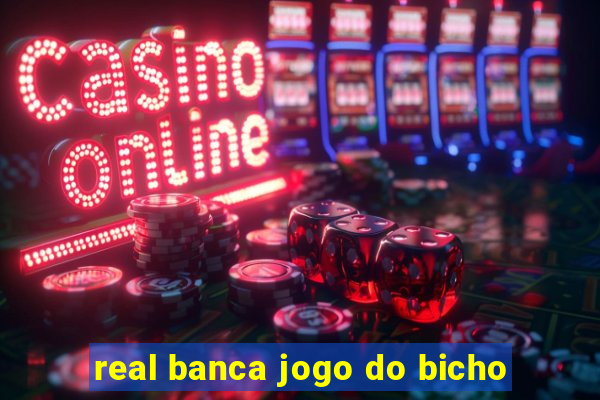 real banca jogo do bicho