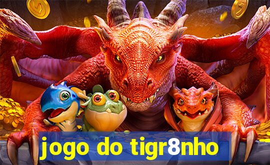 jogo do tigr8nho