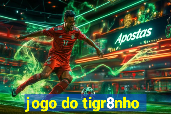 jogo do tigr8nho