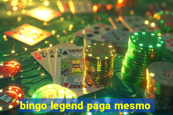 bingo legend paga mesmo