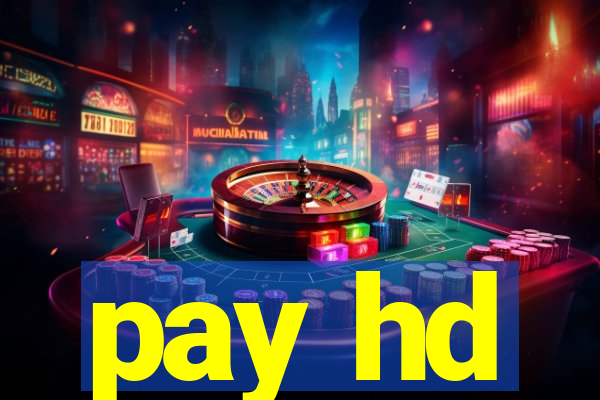 pay hd