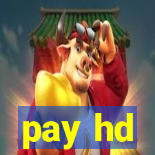 pay hd