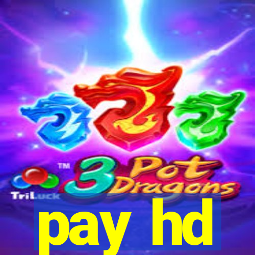 pay hd