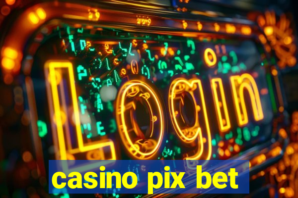 casino pix bet