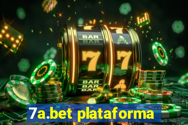 7a.bet plataforma