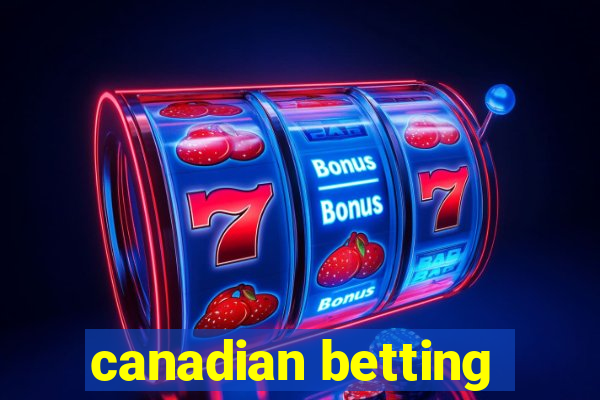 canadian betting