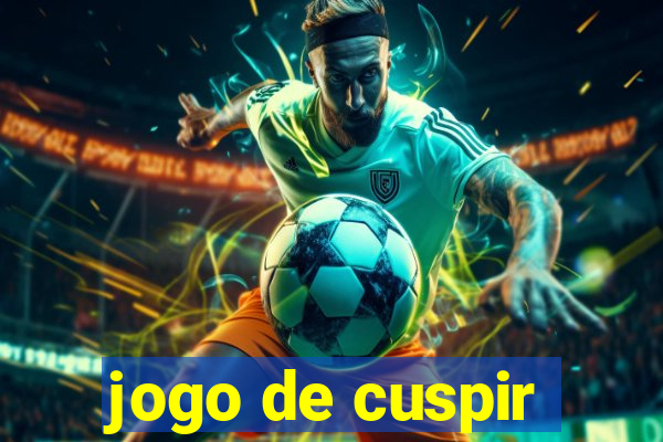 jogo de cuspir