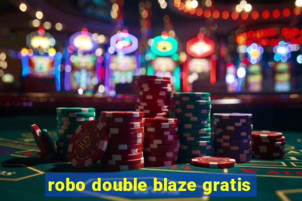 robo double blaze gratis