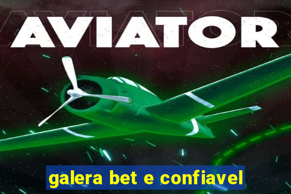 galera bet e confiavel