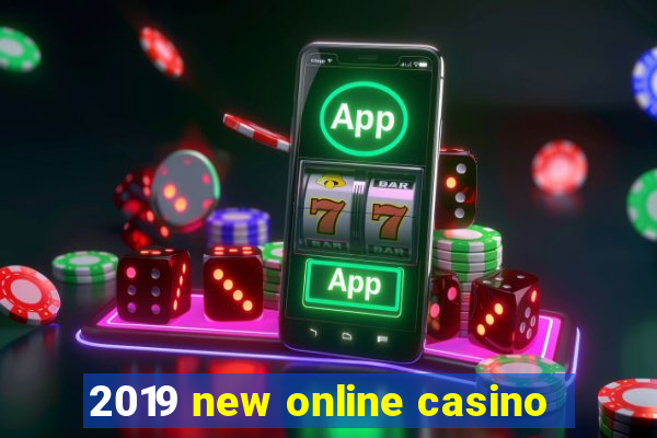 2019 new online casino