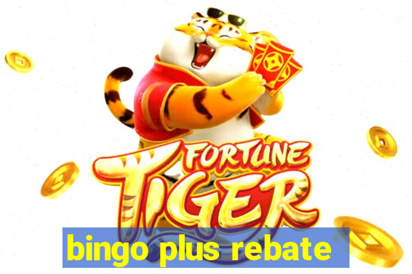 bingo plus rebate