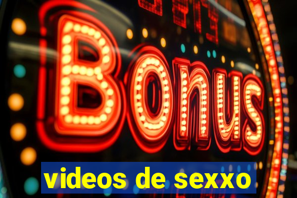 videos de sexxo