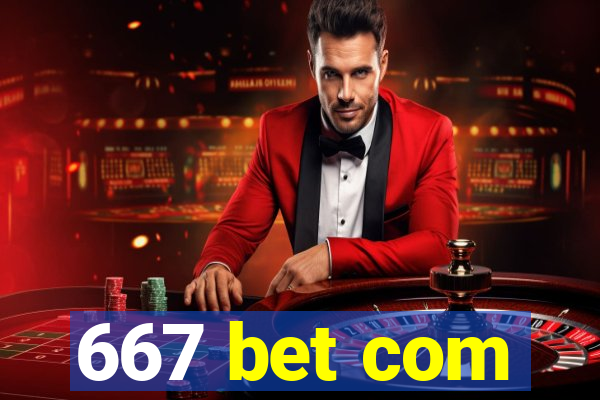 667 bet com